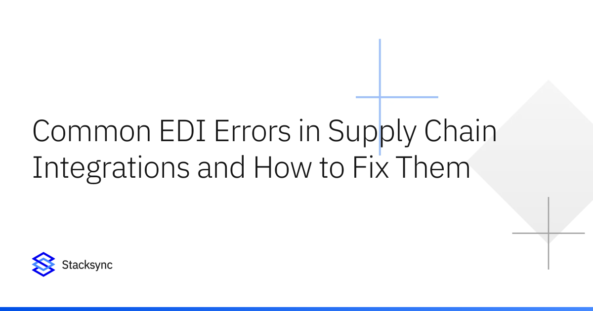 Common EDI Errors in Supply Chain Integrations and How to Fix Them