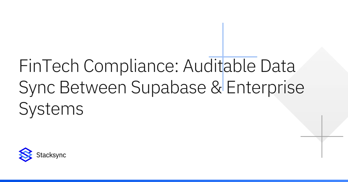 FinTech Compliance: Auditable Data Sync Between Supabase & Enterprise ...