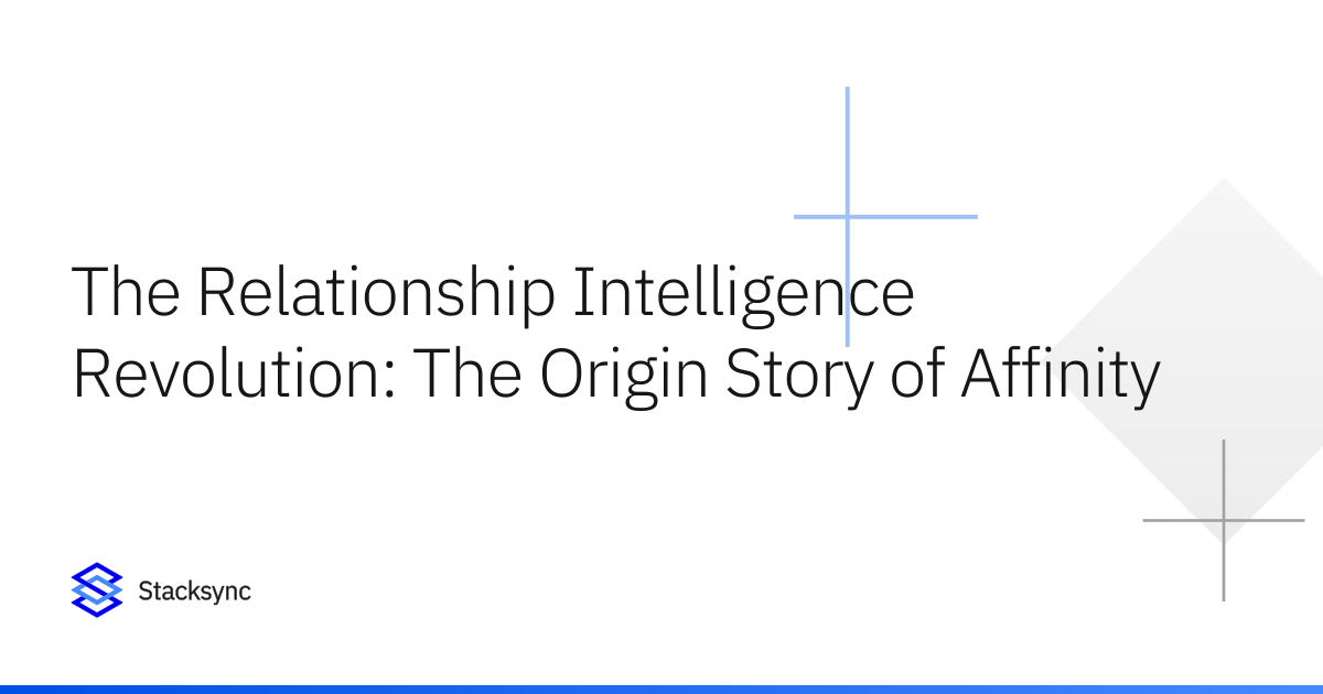 The Relationship Intelligence Revolution: The Origin Story of Affinity