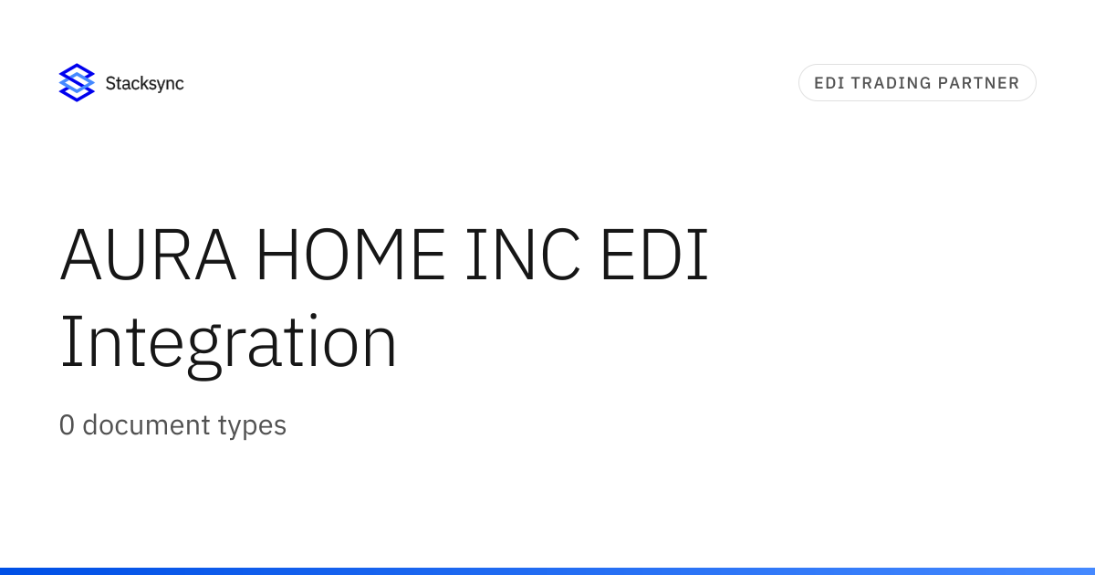 AURA HOME INC EDI Integration | Stacksync