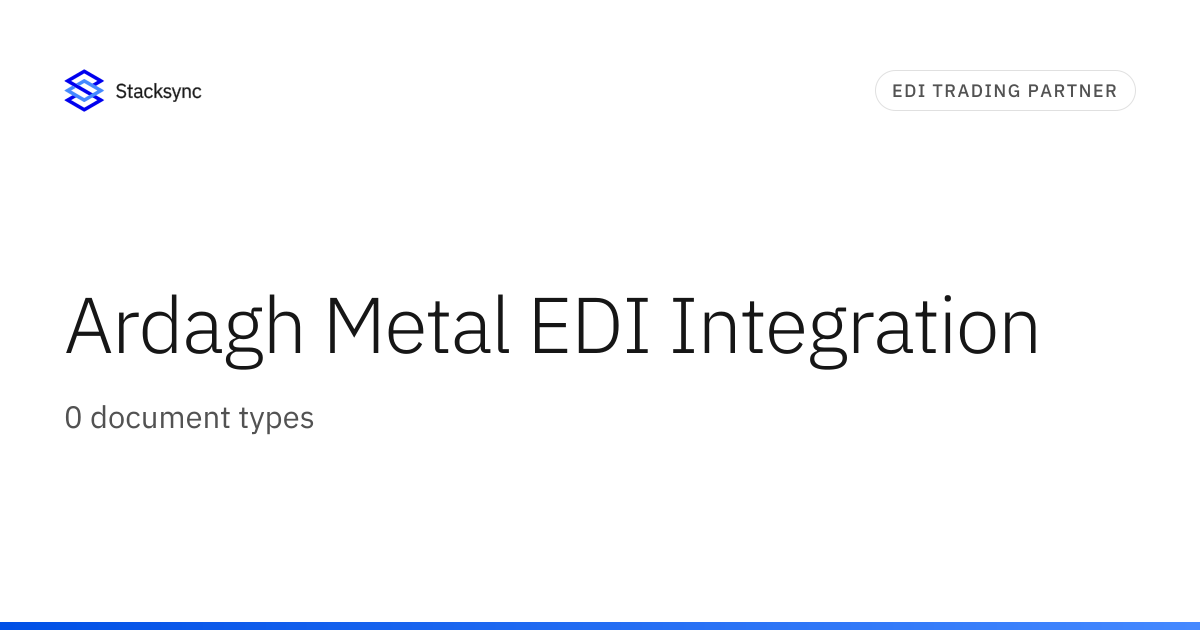 Ardagh Metal EDI Integration | Stacksync