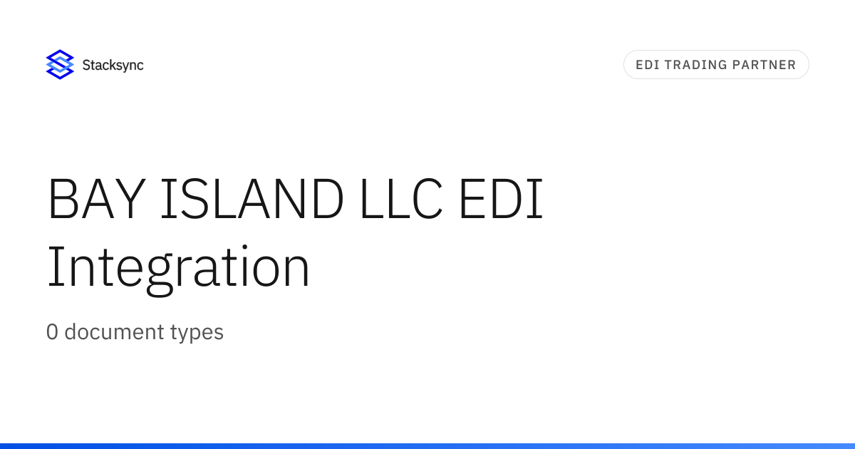BAY ISLAND LLC EDI Integration | Stacksync