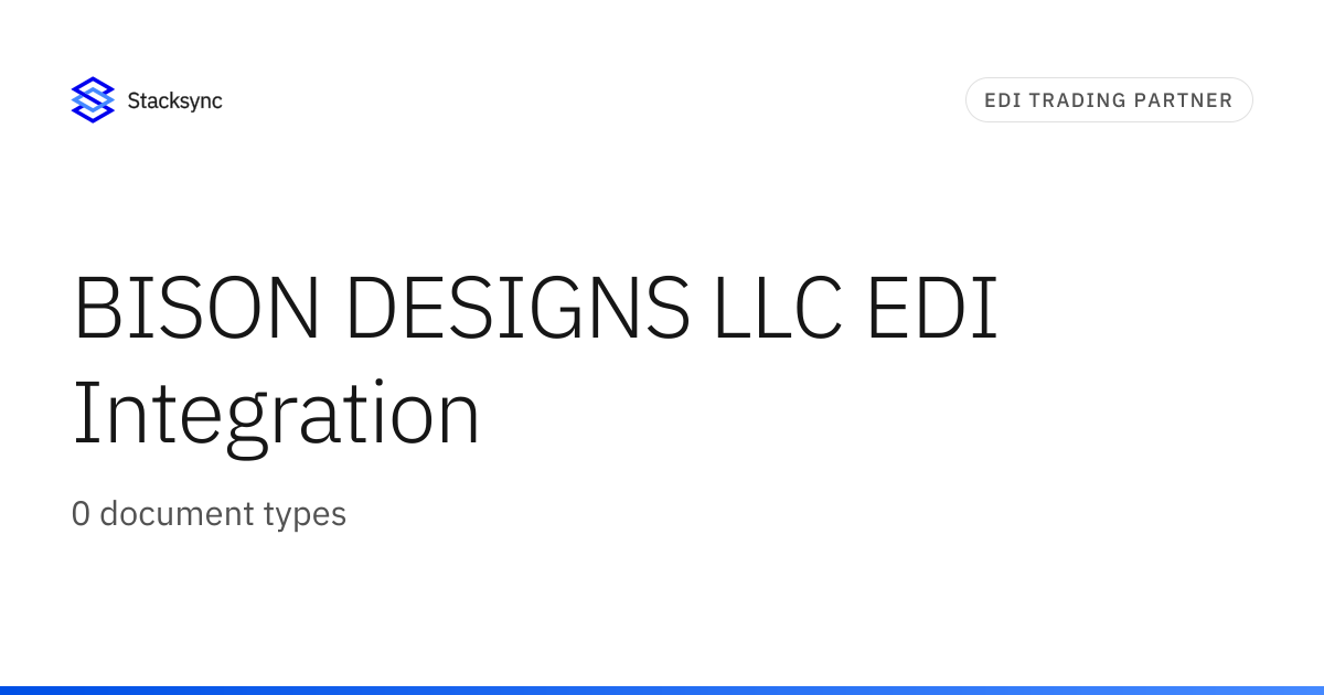 BISON DESIGNS LLC EDI Integration | Stacksync
