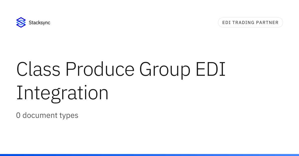 Class Produce Group EDI Integration | Stacksync
