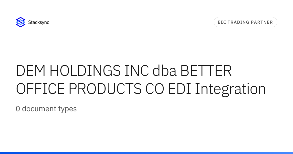 DEM HOLDINGS INC dba BETTER OFFICE PRODUCTS CO EDI | Stacksync