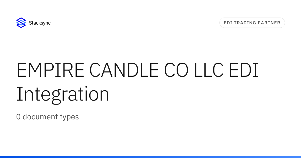 EMPIRE CANDLE CO LLC EDI Integration | Stacksync