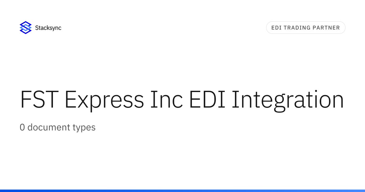 FST Express Inc EDI Integration | Stacksync