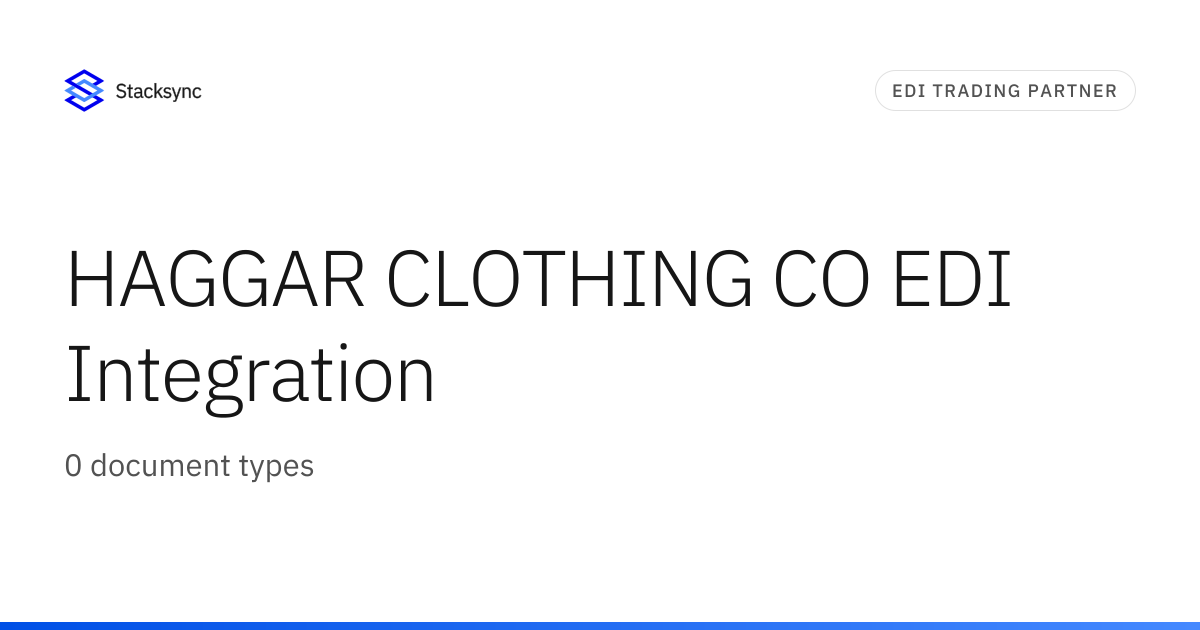 HAGGAR CLOTHING CO EDI Integration | Stacksync