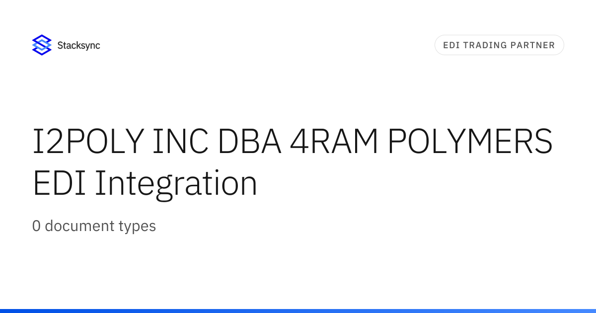 I2POLY INC DBA 4RAM POLYMERS EDI Integration | Stacksync
