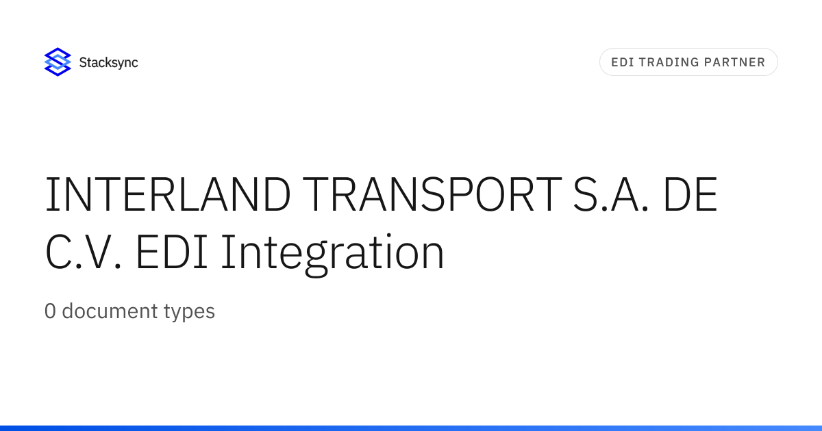 INTERLAND TRANSPORT S.A. DE C.V. EDI Integration | Stacksync