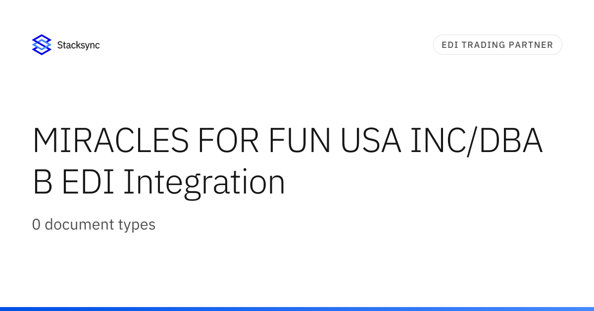 MIRACLES FOR FUN USA INC/DBA B EDI Integration | Stacksync