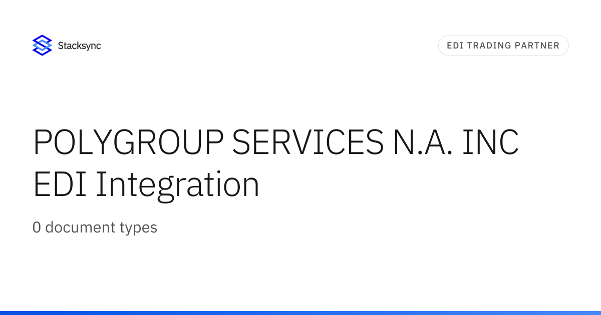 POLYGROUP SERVICES N.A. INC EDI Integration | Stacksync