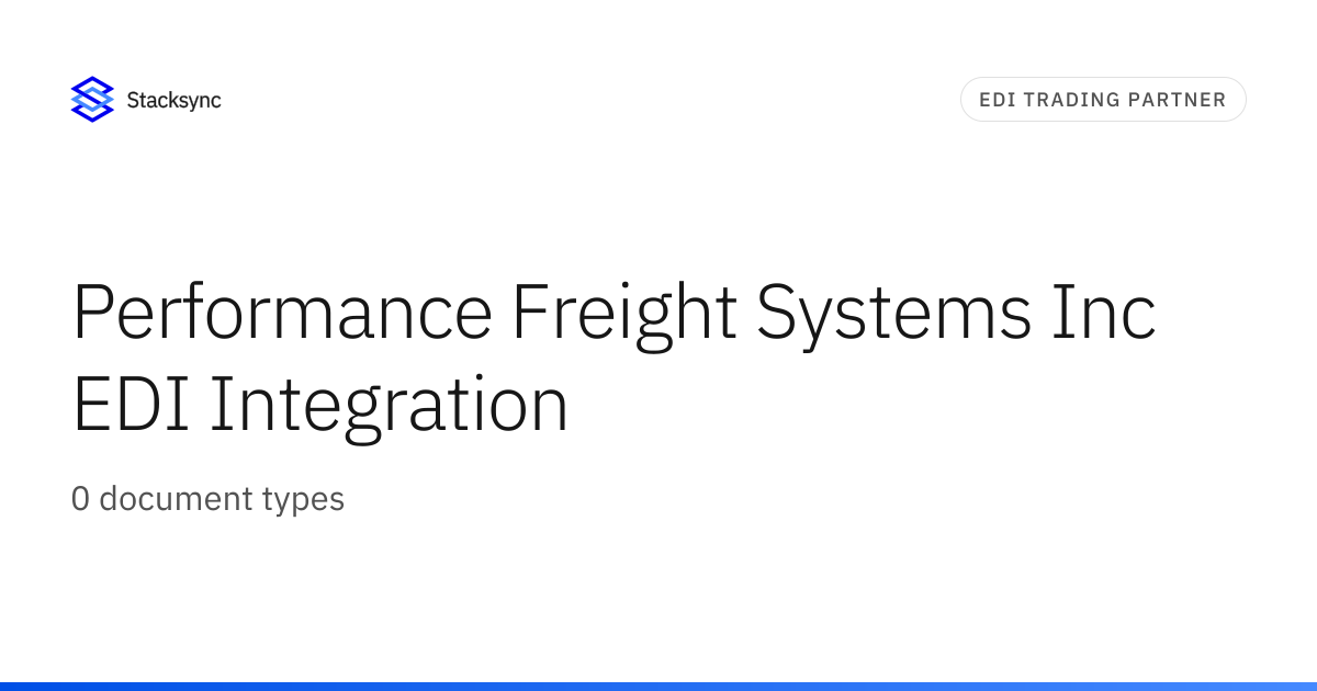 Performance Freight Systems Inc EDI Integration | Stacksync