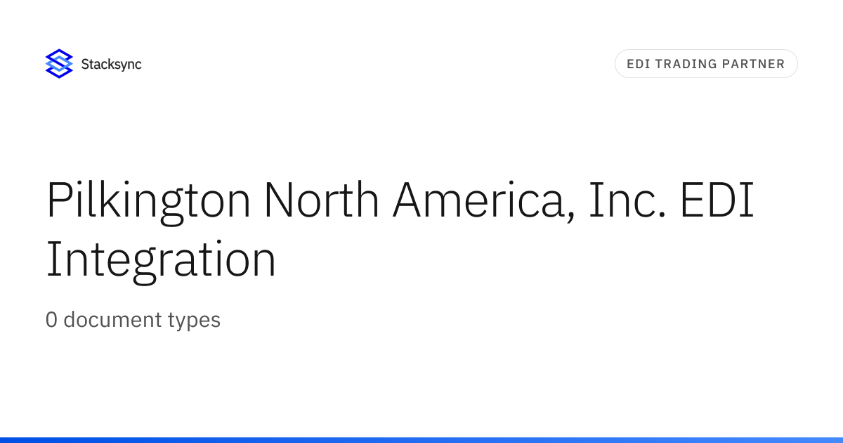 Pilkington North America, Inc. EDI Integration | Stacksync