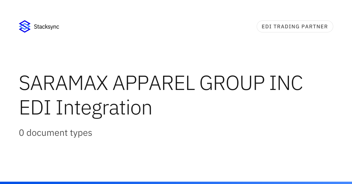 SARAMAX APPAREL GROUP INC EDI Integration | Stacksync