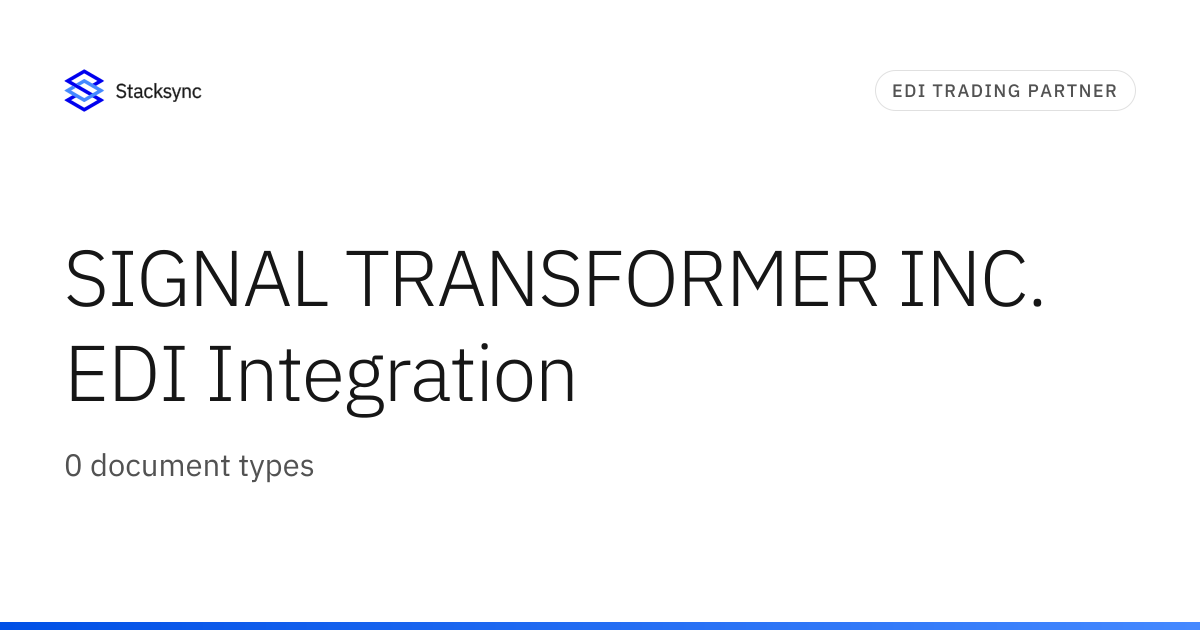 SIGNAL TRANSFORMER INC. EDI Integration | Stacksync