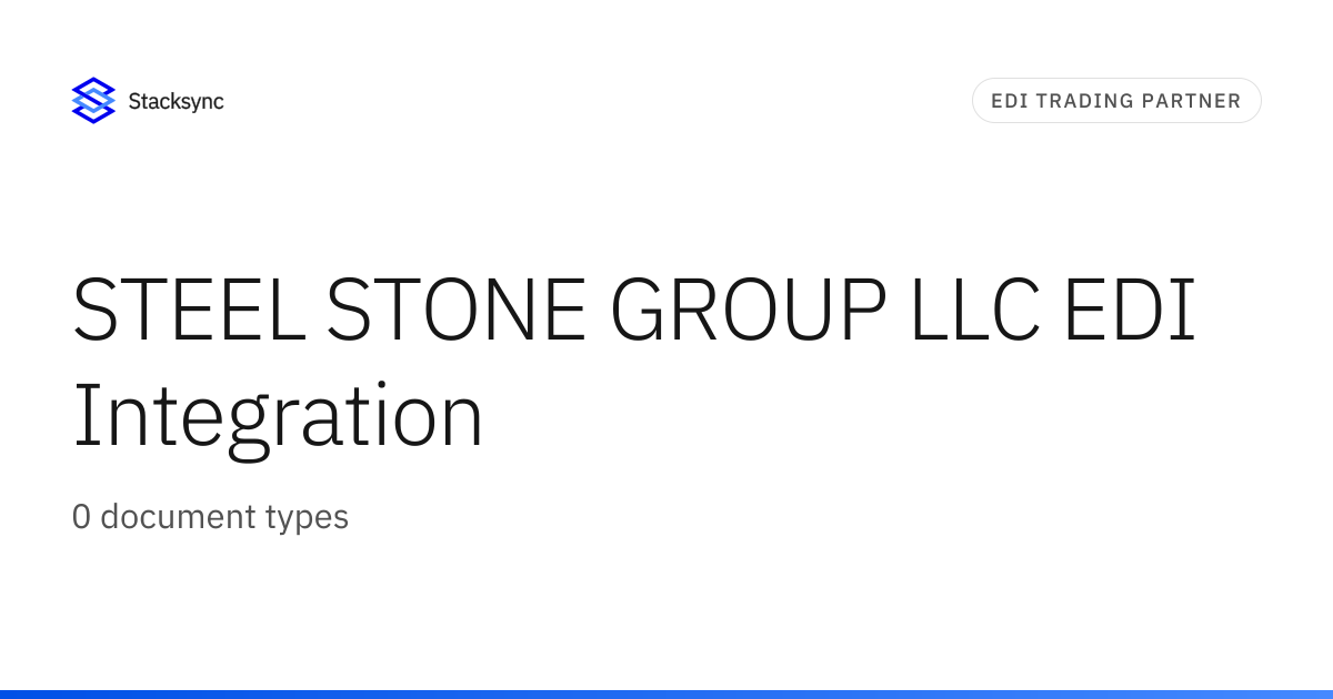 STEEL STONE GROUP LLC EDI Integration | Stacksync