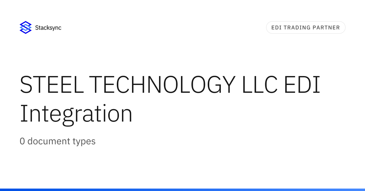 STEEL TECHNOLOGY LLC EDI Integration | Stacksync