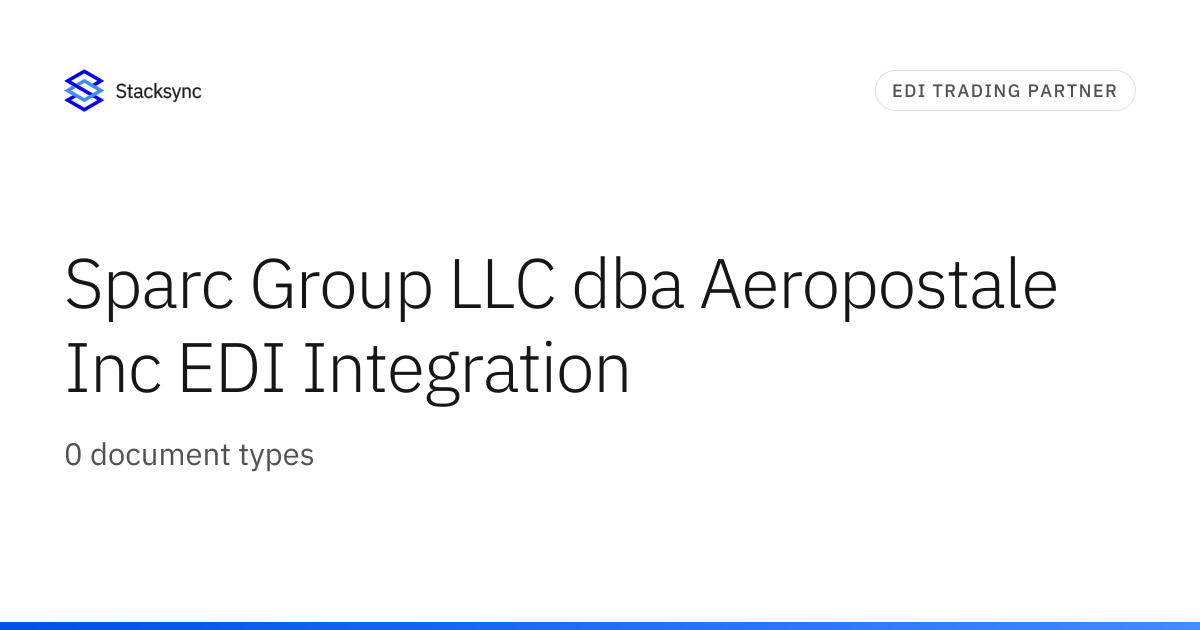 Sparc Group LLC dba Aeropostale Inc EDI | Stacksync
