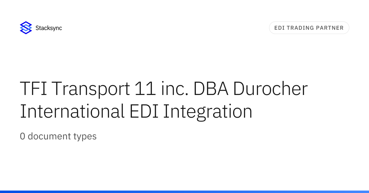 TFI Transport 11 inc. DBA Durocher International EDI | Stacksync