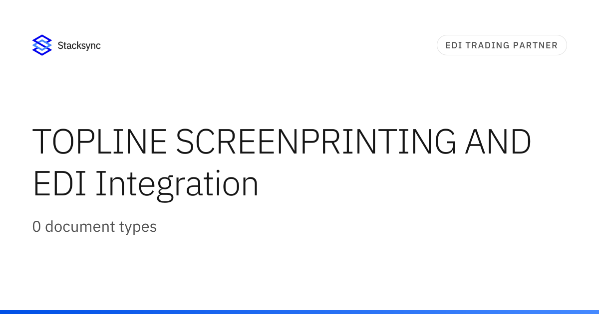TOPLINE SCREENPRINTING AND EDI Integration | Stacksync