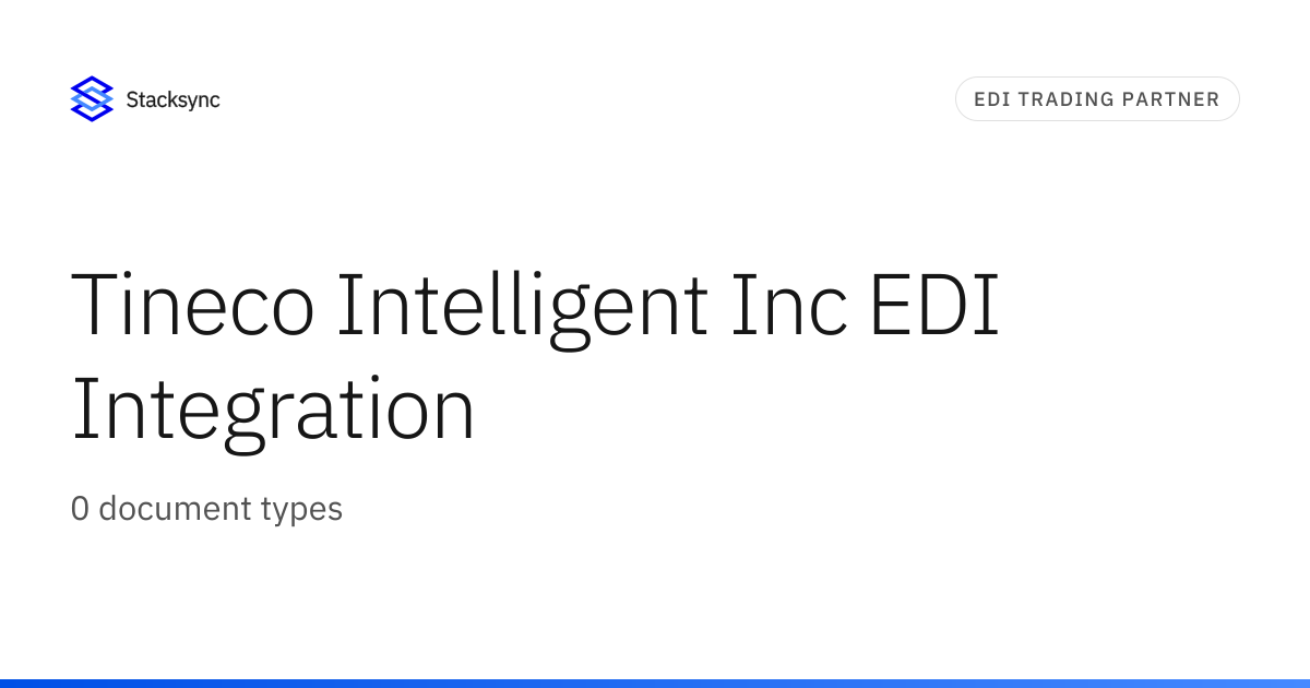 Tineco Intelligent Inc EDI Integration | Stacksync