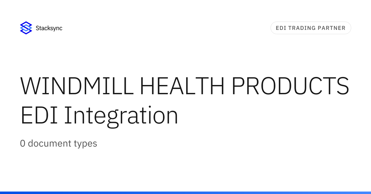 WINDMILL HEALTH PRODUCTS EDI Integration | Stacksync