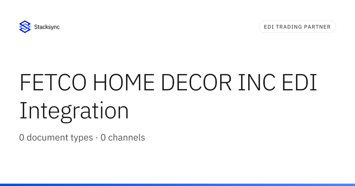 FETCO HOME DECOR INC EDI Integration | Stacksync