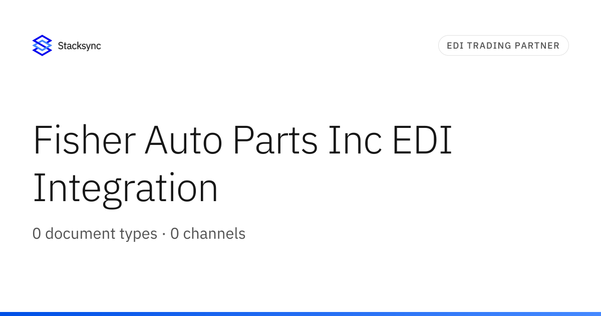 Fisher Auto Parts Inc EDI Integration | Stacksync