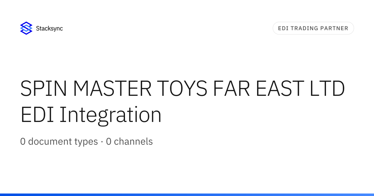 SPIN MASTER TOYS FAR EAST LTD EDI Integration | Stacksync