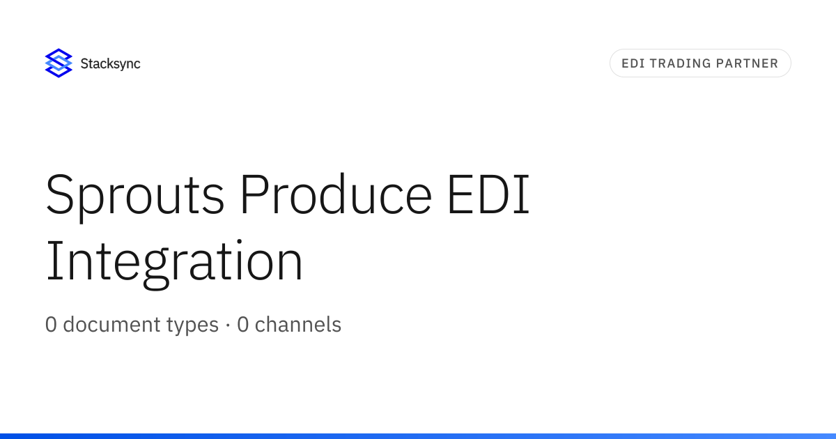 Sprouts Produce EDI Integration | Stacksync