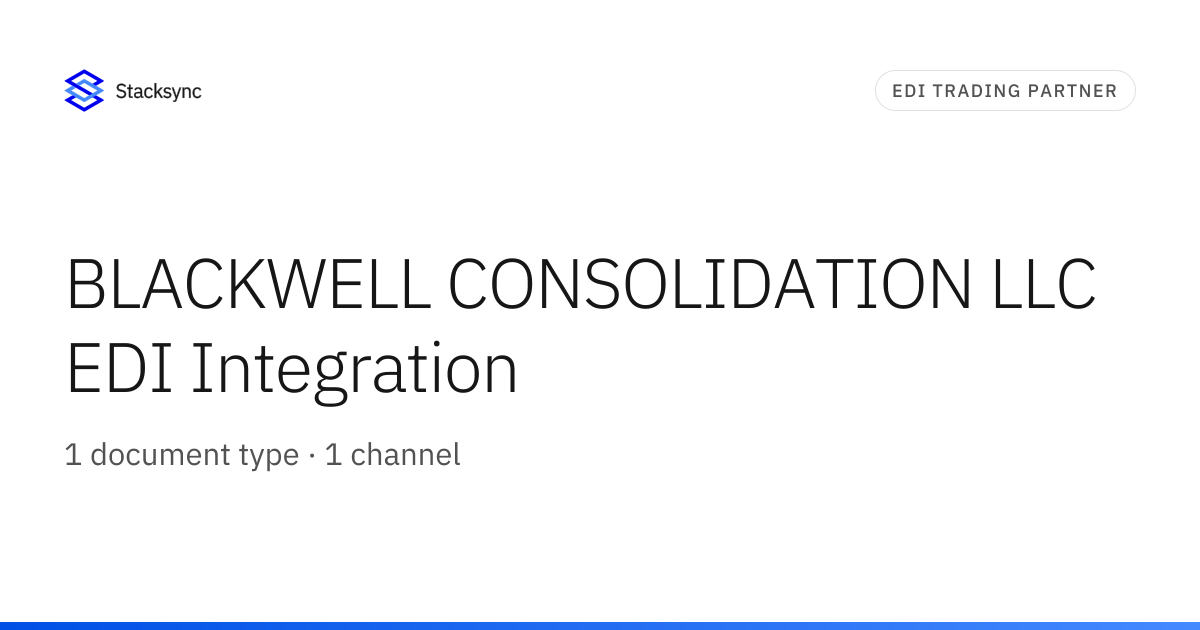 BLACKWELL CONSOLIDATION LLC EDI Integration | Stacksync
