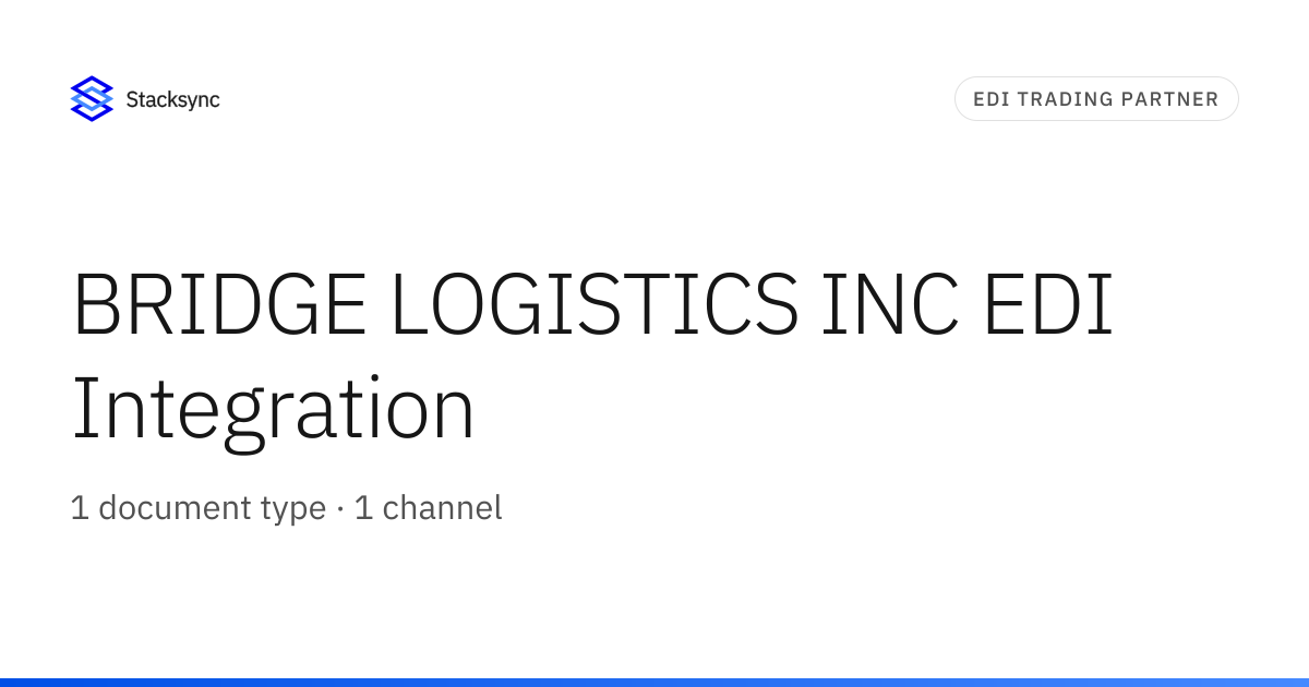BRIDGE LOGISTICS INC EDI Integration | Stacksync