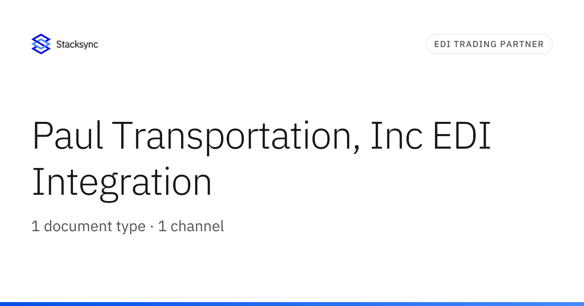 Paul Transportation, Inc EDI Integration | Stacksync