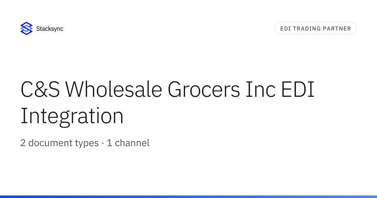 C&S Wholesale Grocers Inc EDI Integration | Stacksync