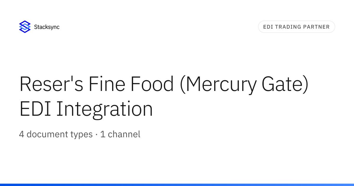 Reser's Fine Food (Mercury Gate) EDI Integration | Stacksync