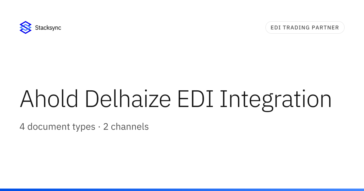 Ahold Delhaize EDI Integration | Stacksync