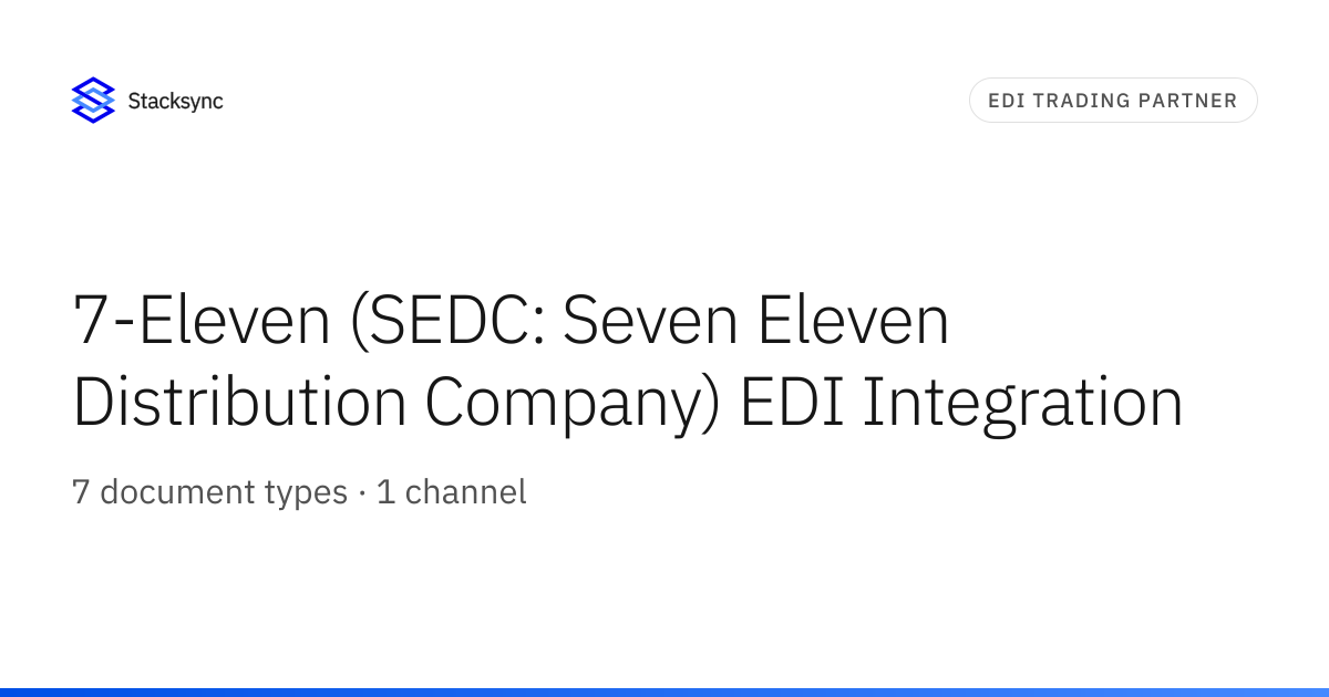 7-Eleven (SEDC: Seven Eleven Distribution Company) EDI | Stacksync