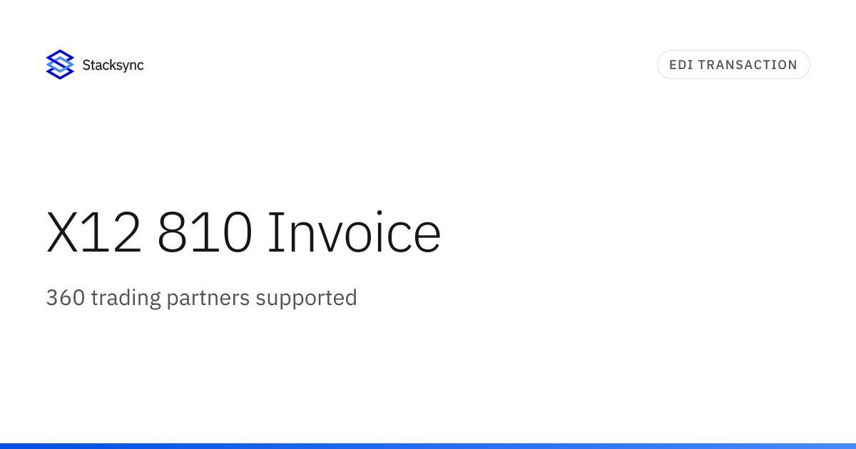 X12 810 Invoice | EDI Documentation | Stacksync