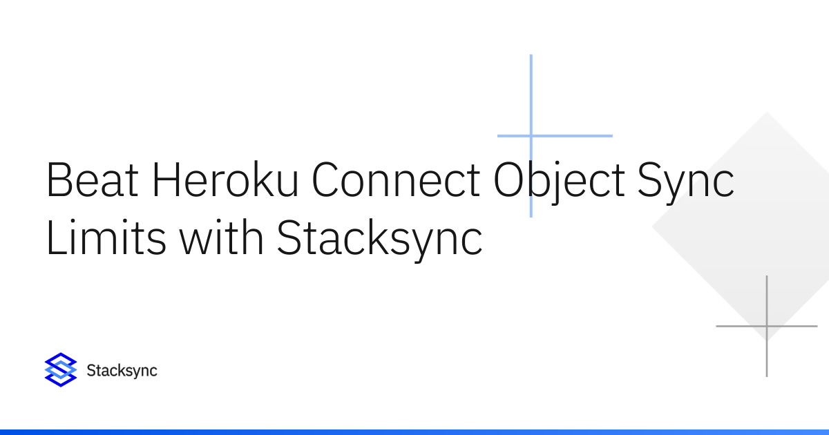 Beat Heroku Connect Object Sync Limits with Stacksync