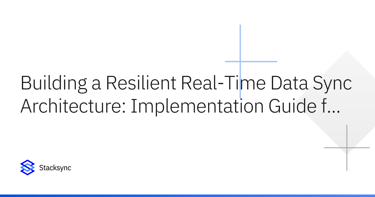Building a Resilient Real-Time Data Sync Architecture: Implementation ...