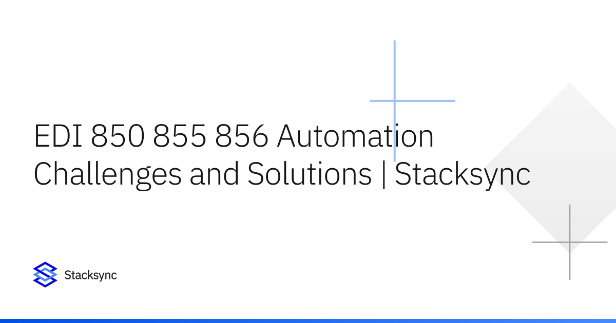 Edi 855 Form.pdf EDI 850 855 856 Automation Challenges and Solutions | Stacksync