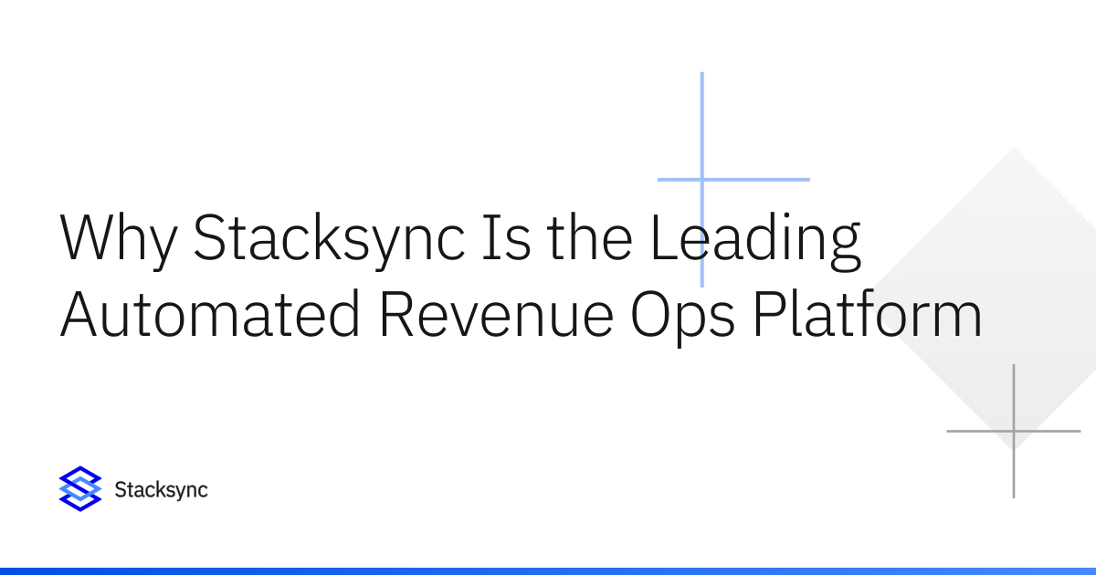 Why Stacksync Is the Leading Automated Revenue Ops Platform