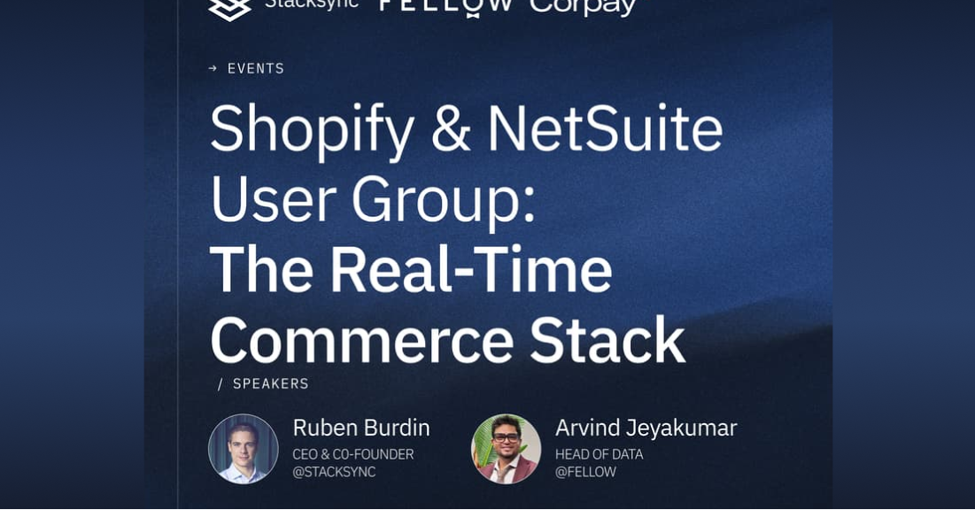 Shopify & NetSuite User Group: The Real-Time Commerce Stack