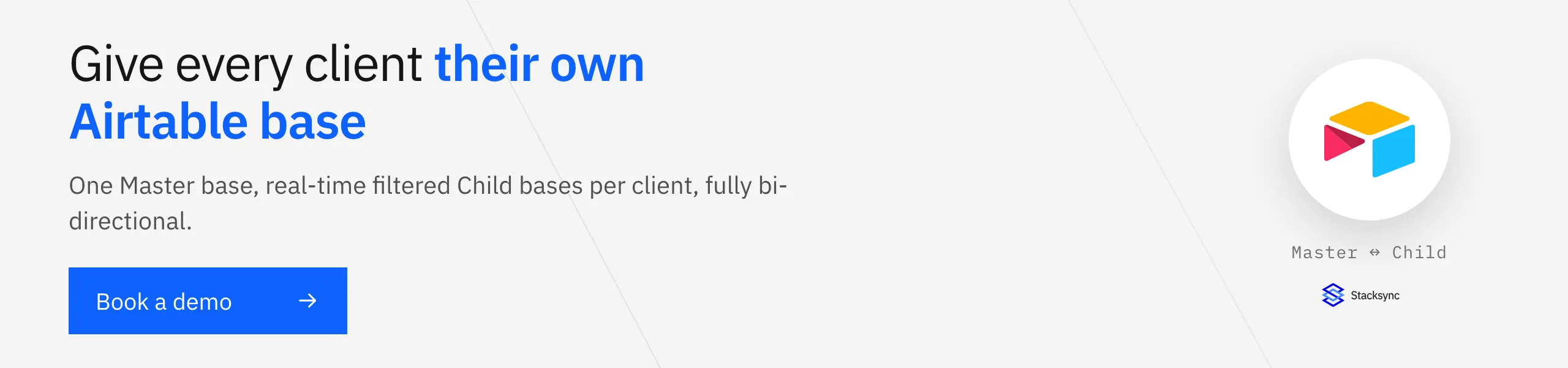 Give every client their own Airtable base. One Master base, real-time filtered Child bases per client. Book a demo.