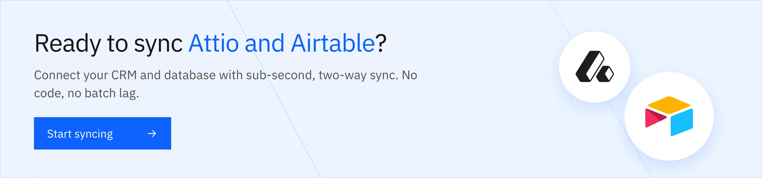 Ready to sync Attio and Airtable? Connect your CRM and database with sub-second two-way sync. Start syncing.
