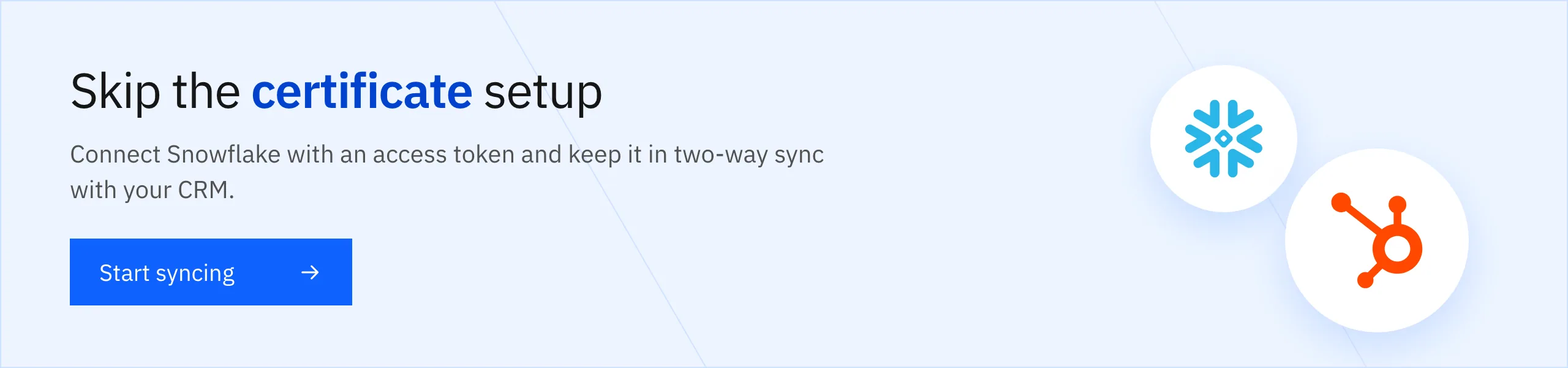 Skip the certificate setup: connect Snowflake with an access token and sync it both ways