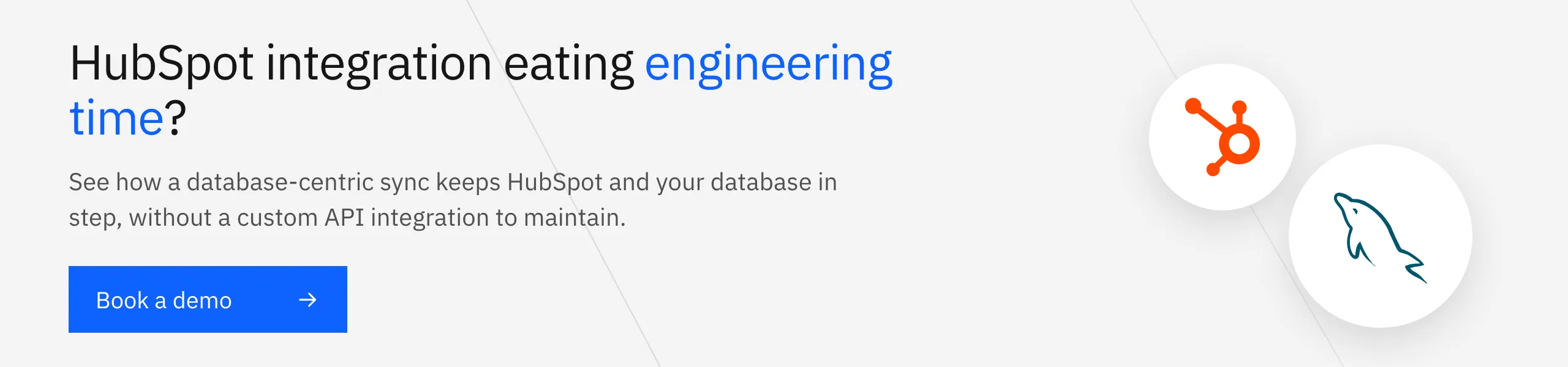 HubSpot integration eating engineering time? See how a database-centric sync keeps HubSpot and MySQL in step.