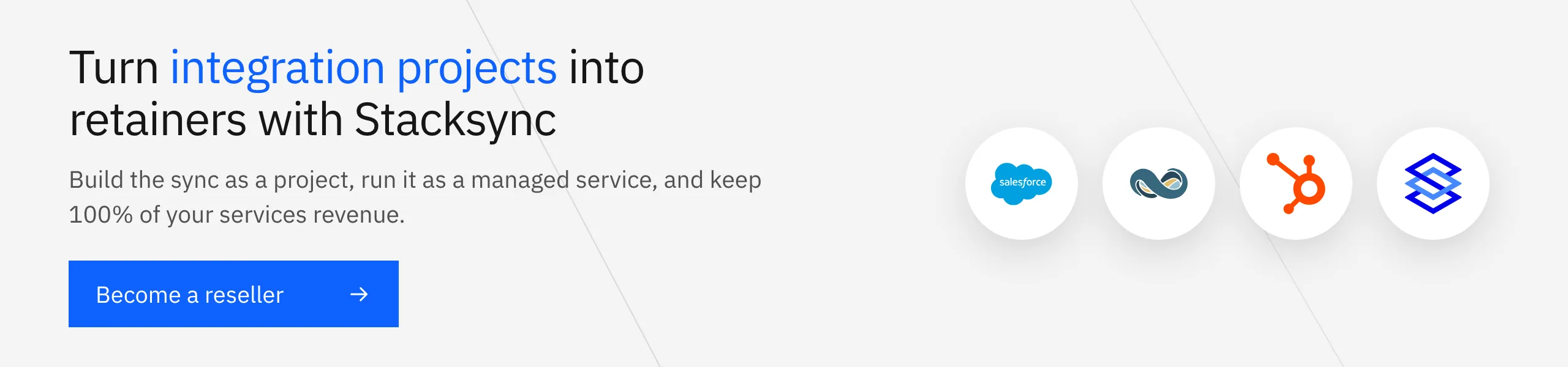 Turn integration projects into retainers with Stacksync: become a reseller and keep 100% of your services revenue on Salesforce, NetSuite and HubSpot syncs