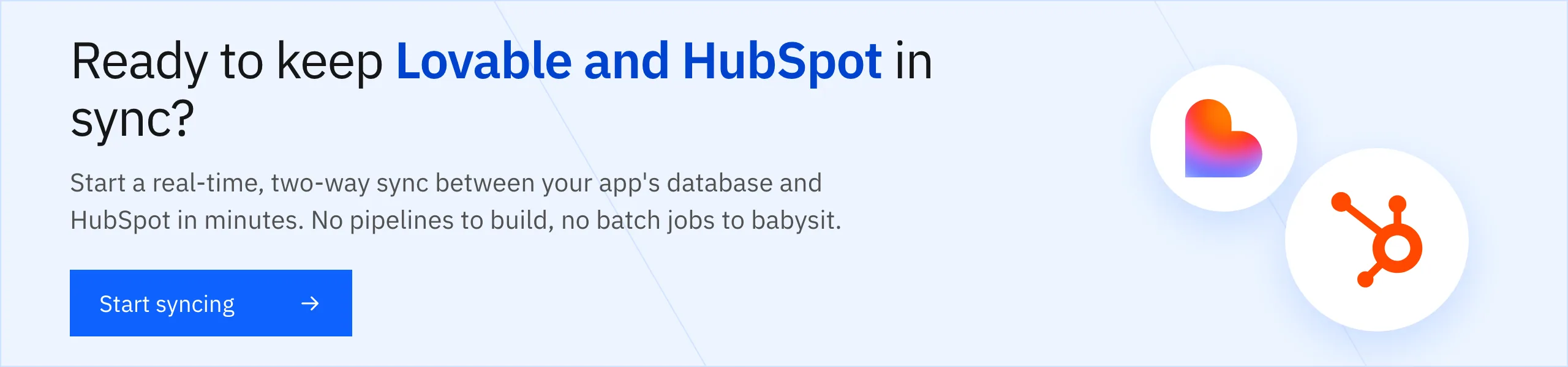 Ready to keep Lovable and HubSpot in sync? Start syncing